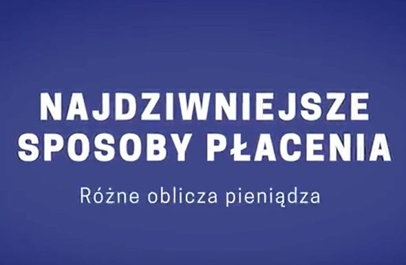Najdziwniejsze sposoby płacenia. Różne oblicza pieniądza